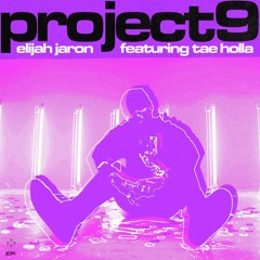 Project 9 (feat. Tae Holla)