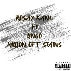 Rosay Kane - Million Off Stains (Ft. Lingo)