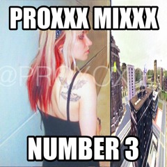 PROXXX MIXXX #3 - I like ur hair mix