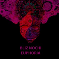 Bliz Nochi - Euphoria