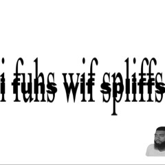 We need all da spliffs