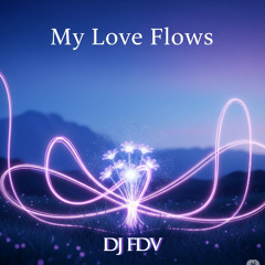 My Love Flows
