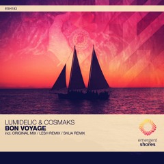 Lumidelic & Cosmaks - Bon Voyage (Original Mix) *OUT NOW*