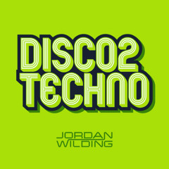Jordan Wilding's Disco 2 Techno Volume Three