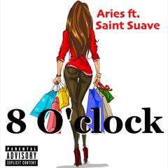 Aries - 8 Oclock Ft. Saint Suave