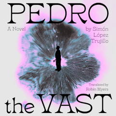 Pedro the Vast by Simón López Trujillo read by Lee Osori