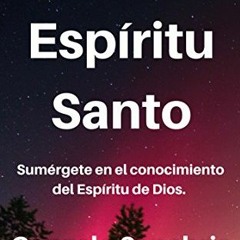 Get EPUB KINDLE PDF EBOOK El Espíritu Santo: Conoce su obra, fruto y enseñanza. (Span