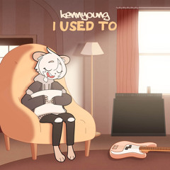 KennYoung - I Used To