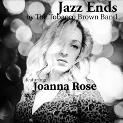 Jazz Ends Ft. Joanna Rose