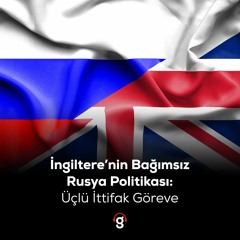 İngiltere'nin Bağımsız Rusya Politikası: Üçlü İttifak Göreve