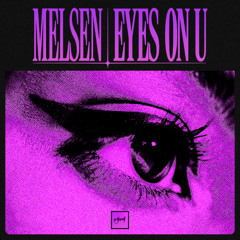 Melsen - Eyes On U [Be Yourself Music]