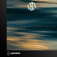 Premiere: Electronech - Autumn - LYFE Records