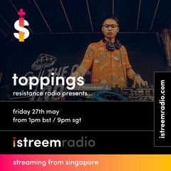 ISTREEMRADIO MAY 2022 FEAT TOPPINGS