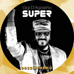 Gigi D'Agostino - Super (Dozzler Remix)