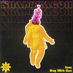 Ianu x Dog With Gun - SNAPDRAGON