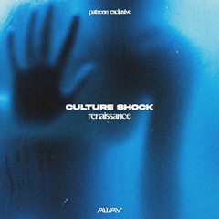 Culture Shock - Renaissance (A.way Remix) [Patreon Exclusive]