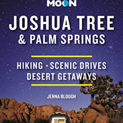 Get KINDLE 📝 Moon Joshua Tree & Palm Springs: Hiking, Scenic Drives, Desert Getaways