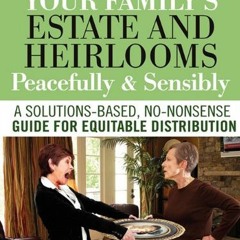 VIEW EBOOK EPUB KINDLE PDF How to Divide Your Family's Estate and Heirlooms Peacefully and Sensibly