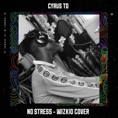 No Stress - Wizkid Cover