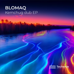 BLOMAQ - Kemchug Dub (Monophaze Remix)
