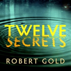 Twelve Secrets by Robert Gold, read by George Weightman (Audiobook extract)