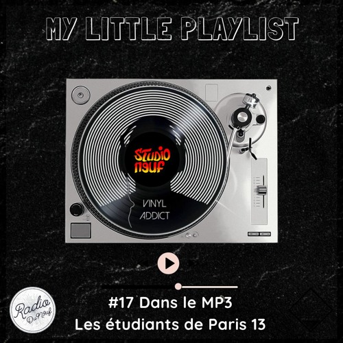 MY LITTLE PLAYLISTE #17 - Les étudiants de Paris 13