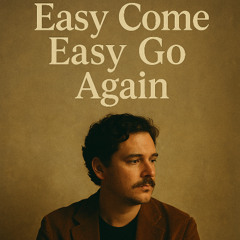 Rafael Maurell Easy Come Easy go  Again