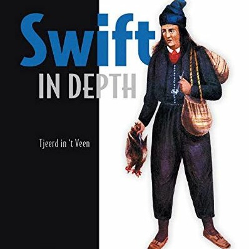 ACCESS EBOOK ☑️ Swift in Depth by  Tjeerd in 't Veen EPUB KINDLE PDF EBOOK