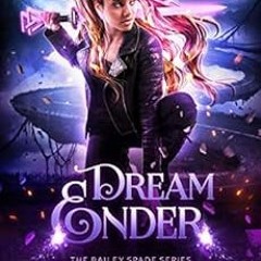 [Read] [EPUB KINDLE PDF EBOOK] Dream Ender (Bailey Spade Book 4) by Dima Zales,Anna Z