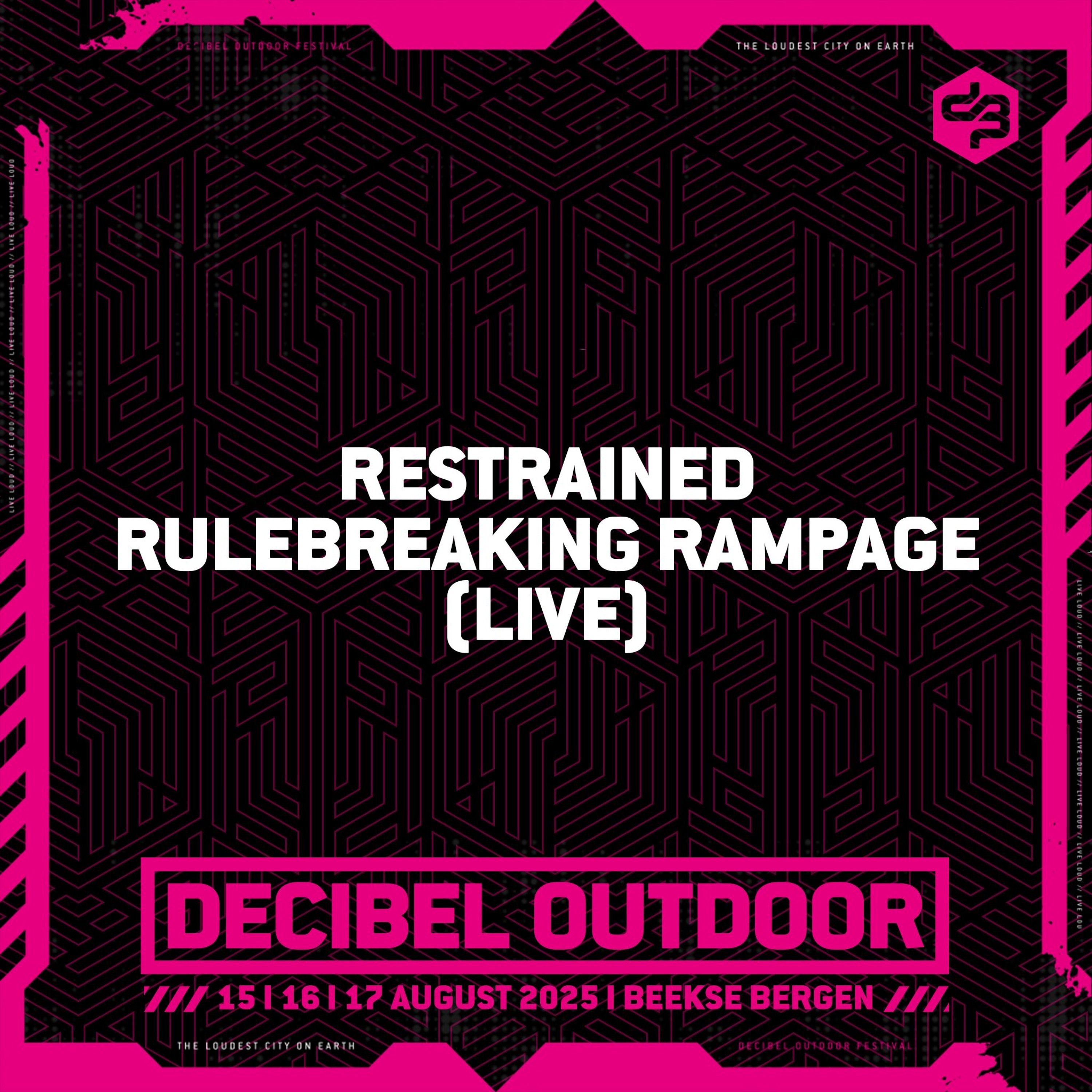 Restrained : Rulebreaking Rampage (LIVE) | Decibel outdoor 2025 | Friday | Hardcore & Uptempo episode artwork