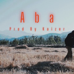 Aba [prod.kaizer]