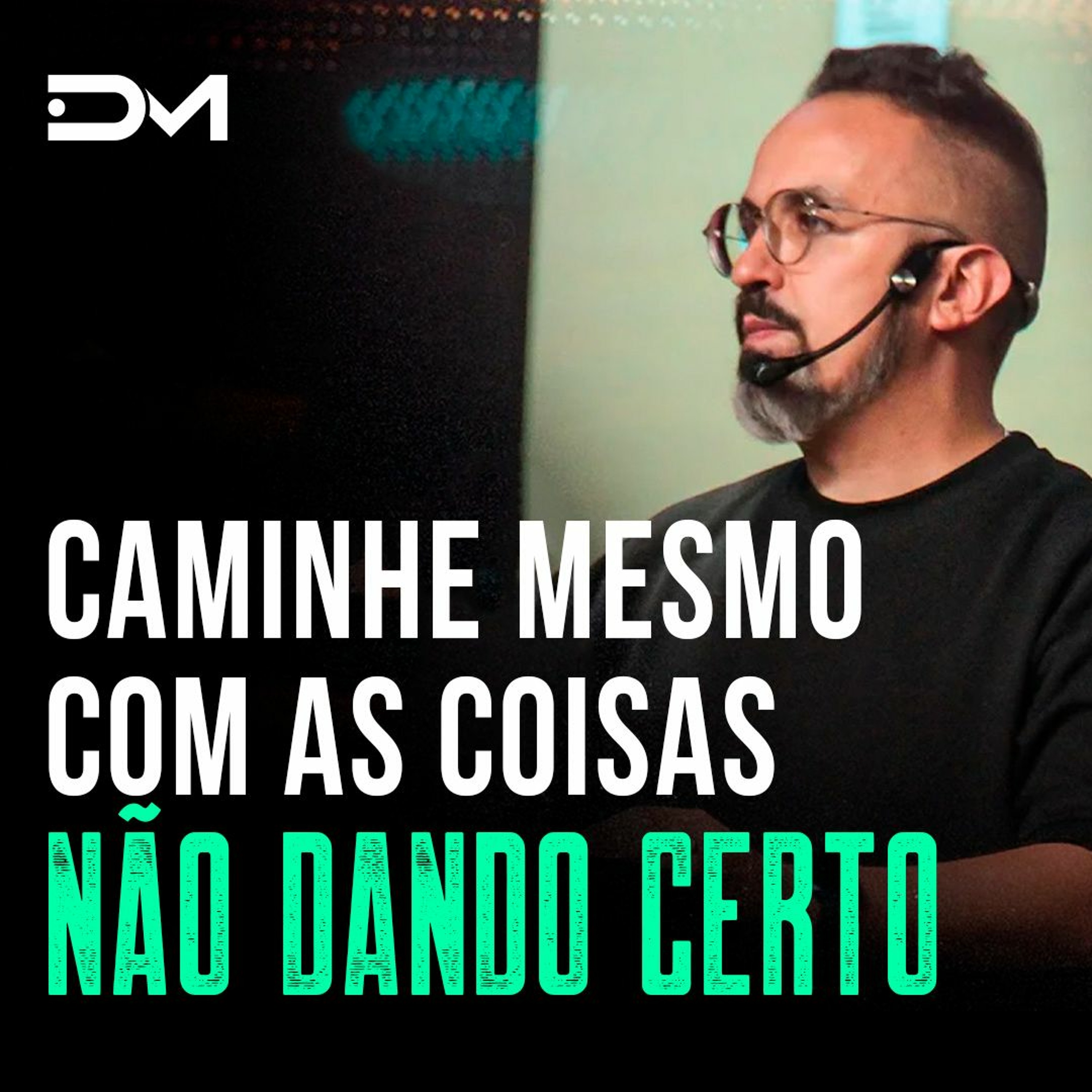 Caminhe mesmo com as coisas não dando certo | Sermão #Diegomenin episode artwork