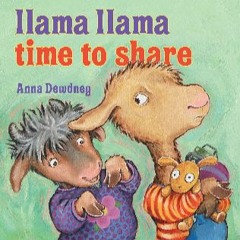 #^Ebook ✨ Llama Llama Time to Share Unlimited