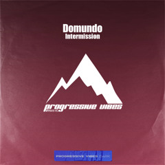 Domundo - Intermission [Progressive Vibes Dark - PVM990D]