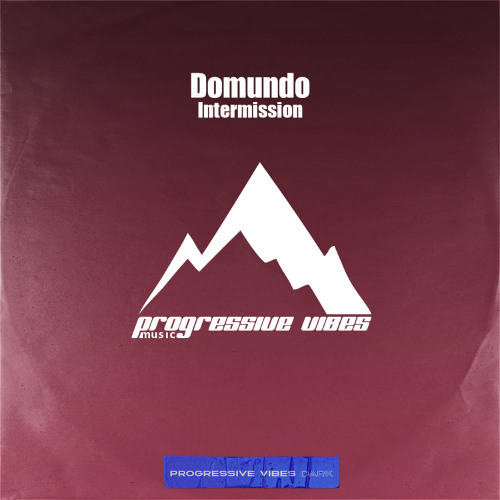 Domundo - Intermission [Progressive Vibes Dark - PVM990D]