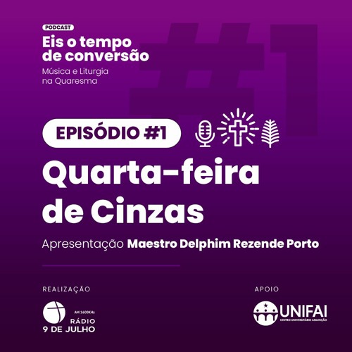 Episódio 01 I Quarta-feira de Cinzas I 20.02.2023