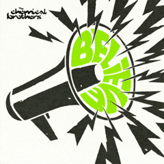 The Chemical Brothers - Believe (Kosmo Disko Edit)