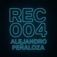 REC 004 By ALEJANDRO PEÑALOZA