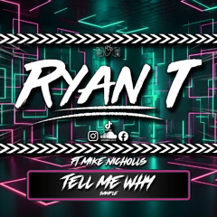 Ryan T Ft. Mike Nicholls - Tell Me Why ( HardBass )