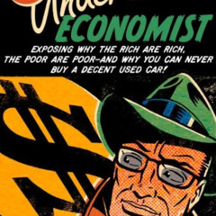 [Access] EPUB 🎯 The Undercover Economist: Exposing Why the Rich Are Rich, the Poor A