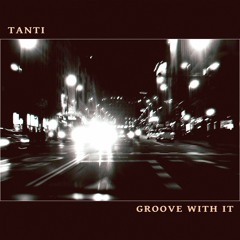 Tanti - Groove With It