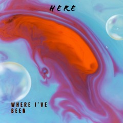 Where I've Been