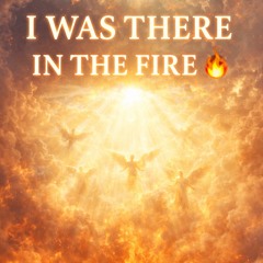 I was there in the fire .mp3