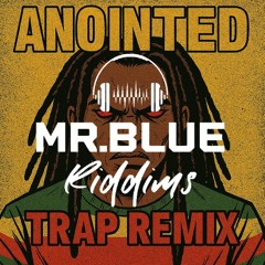 Bugle - Anointed Mr.Blue Riddims Trap Remix