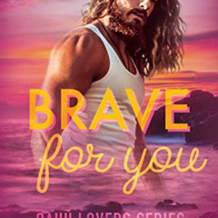 [DOWNLOAD] EBOOK 💑 Brave for You (Oahu Lovers Book 1) by  Crystal Lacy [EPUB KINDLE