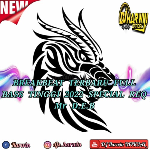 BREAKBEAT TERBARU FULL BASS TINGGI 2022 SPECIAL REQ Mr D.E.B