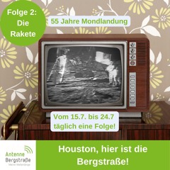 Houston, hier ist die Bergstraße | 17.07. - Die Rakete