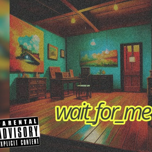 wait for me.mp3