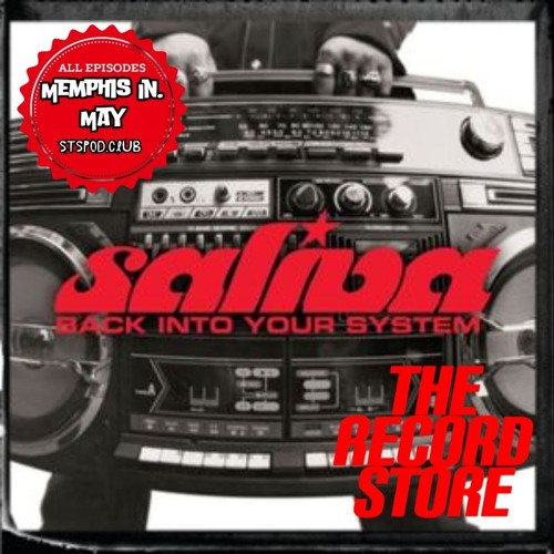The Record Store E:57:  Saliva: Back into Your System, Episode 838
