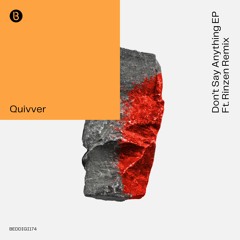 BEDDIGI174 2. Quivver - Don't Say Anything - Rinzen Remix